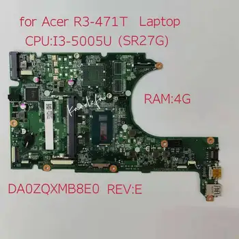 eest Acer Aspire R3-471T R3-471 Emaplaadi Emaplaadi NBM88110066 PROTSESSOR: i3-5005U SR27G RAM DDR3 4GB ZQX DA0ZQXMB8E0 REV:E 100% tes
