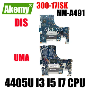 NM-A491 Emaplaadi Lenovo IdeaPad 300-17ISK B71-80 Sülearvuti Emaplaadi Emaplaadi koos 3855U 4405U I3 I5 I7 6. Gen CPU