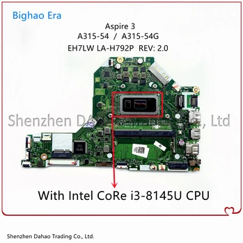 Uus Originaal Jaoks Acer Aspire A315-54 Sülearvuti Emaplaadi EH7LW LA-H792P Intel CoRe i3/i5 PROTSESSOR 4GB Mälu 100% Täielikult Testitud